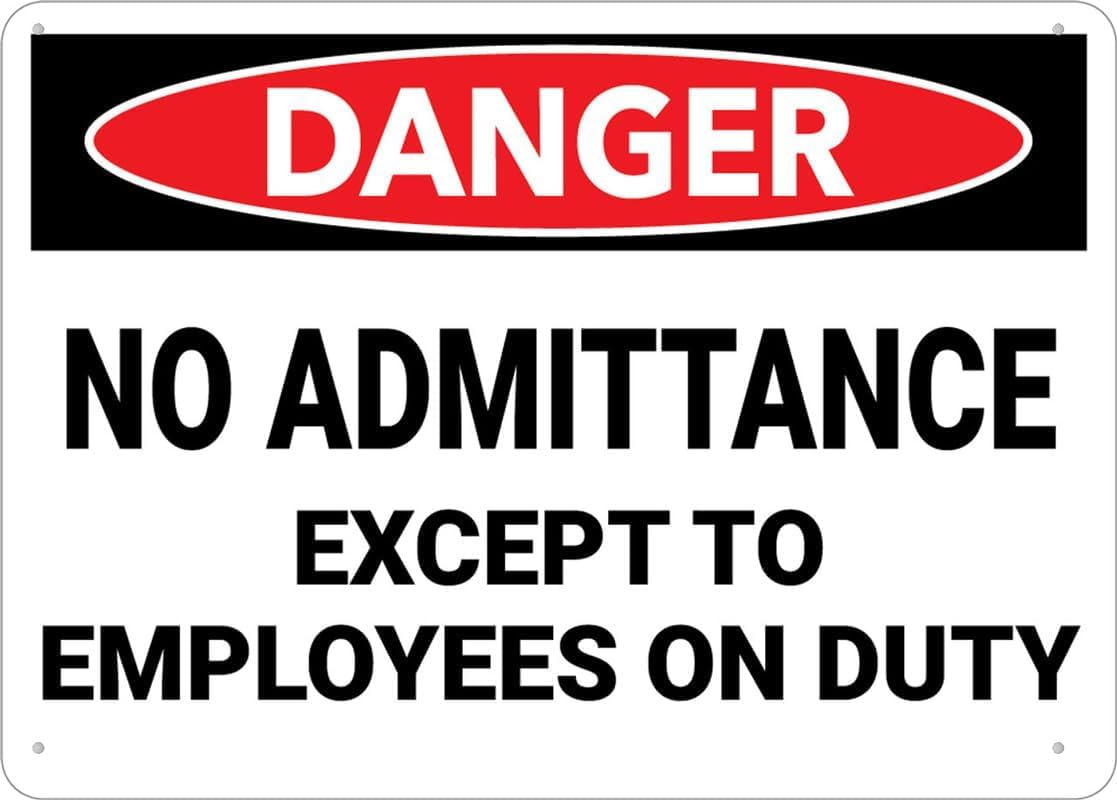 Danger No Admittance Except Employees On Duty Rust Free Aluminum Sign - UV Printed, 4 Pre-Drilled Holes Decor for Business - 16x12 Inch​