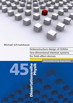Paperback Heterostructure Design of Si/Sige Two-Dimensional Electron Systems for Field-Effect Devices Book