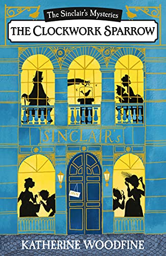 The Clockwork Sparrow: the thrilling classic and bestselling children’s historical mystery adventure! (The Sinclair’s Mysteries)