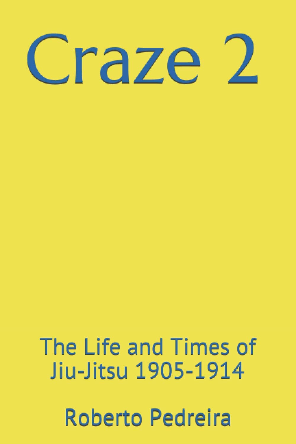 Craze 2: The Life and Times of Jiu-Jitsu,1905-1914