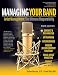 Managing Your Band: Artist Management: The Ultimate Responsibility