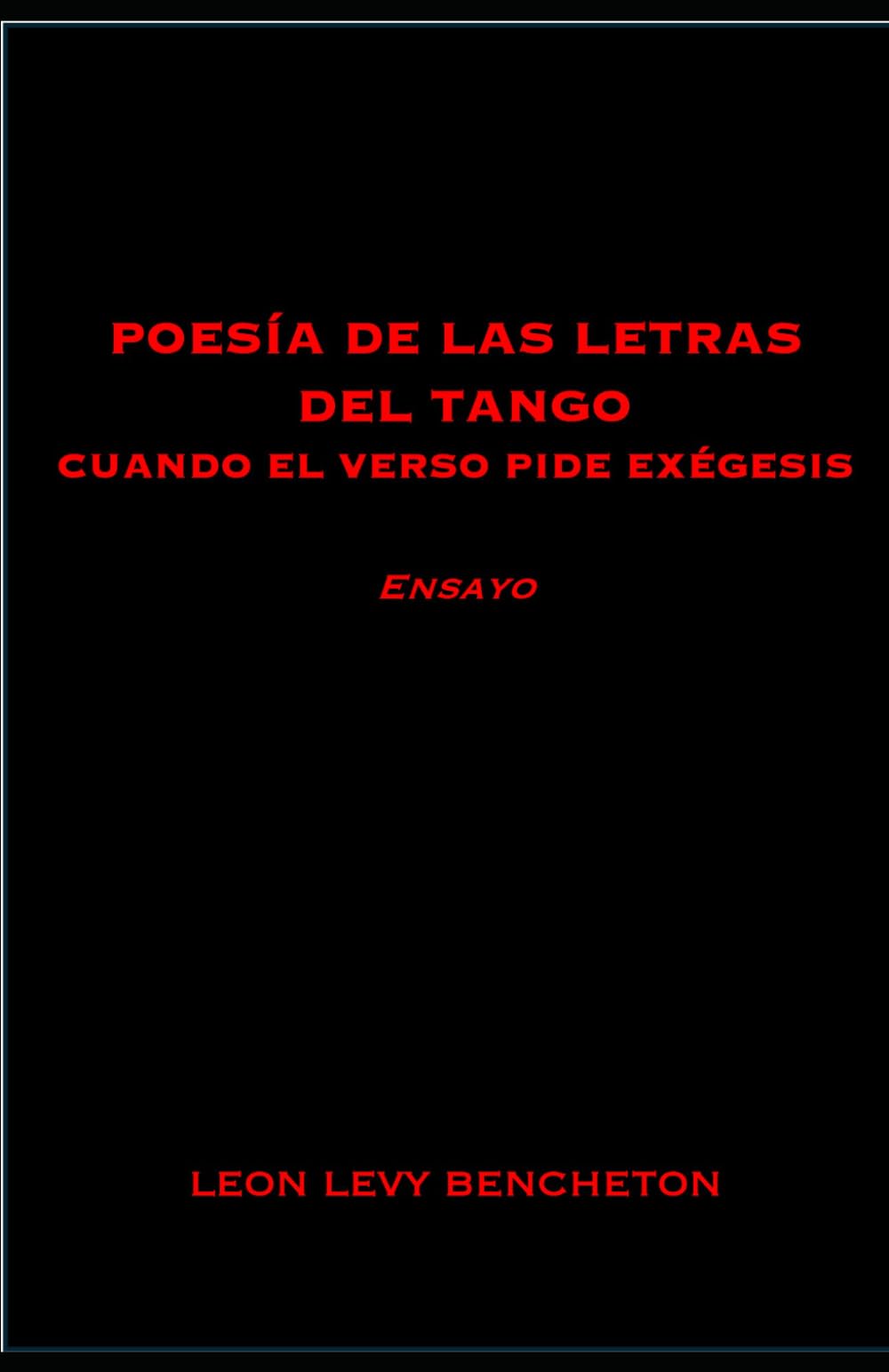POESÍA DE LAS LETRAS DEL TANGO: CUANDO EL VERSO PIDE EXÉGESIS: Ensayo