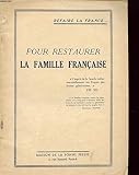  REFAIRE LA FRANCE POUR RESTAURER LA FAMILLE FRANCAISE