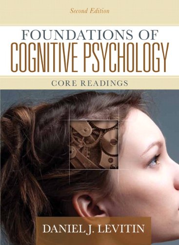 Foundations of Cognitive Psychology: Core Readings (2nd Edition) Foundations of Cognitive Psychology: Core Readings (2nd Edition)