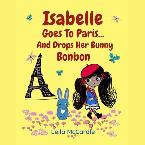 Isabelle Goes to Paris and Drops Her Bunny Bonbon: A Bilingual French-English Rhyming Adventure for Children cover art