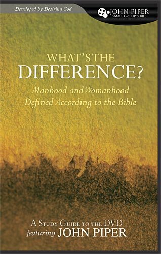 What's the Difference? (Study Guide) (John Piper Small Group)