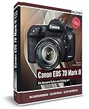 eos 7d test  Canon EOS 7D Mark II: Das umfangreiche Praxisbuch zu Ihrer Kamera!
