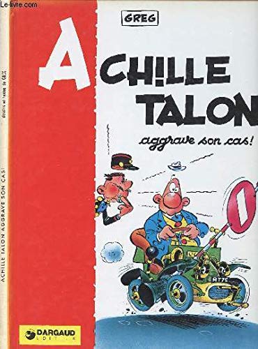 ACHILLE TALON TOME 2 : ACHILLE TALON AGGRAVE SON CAS