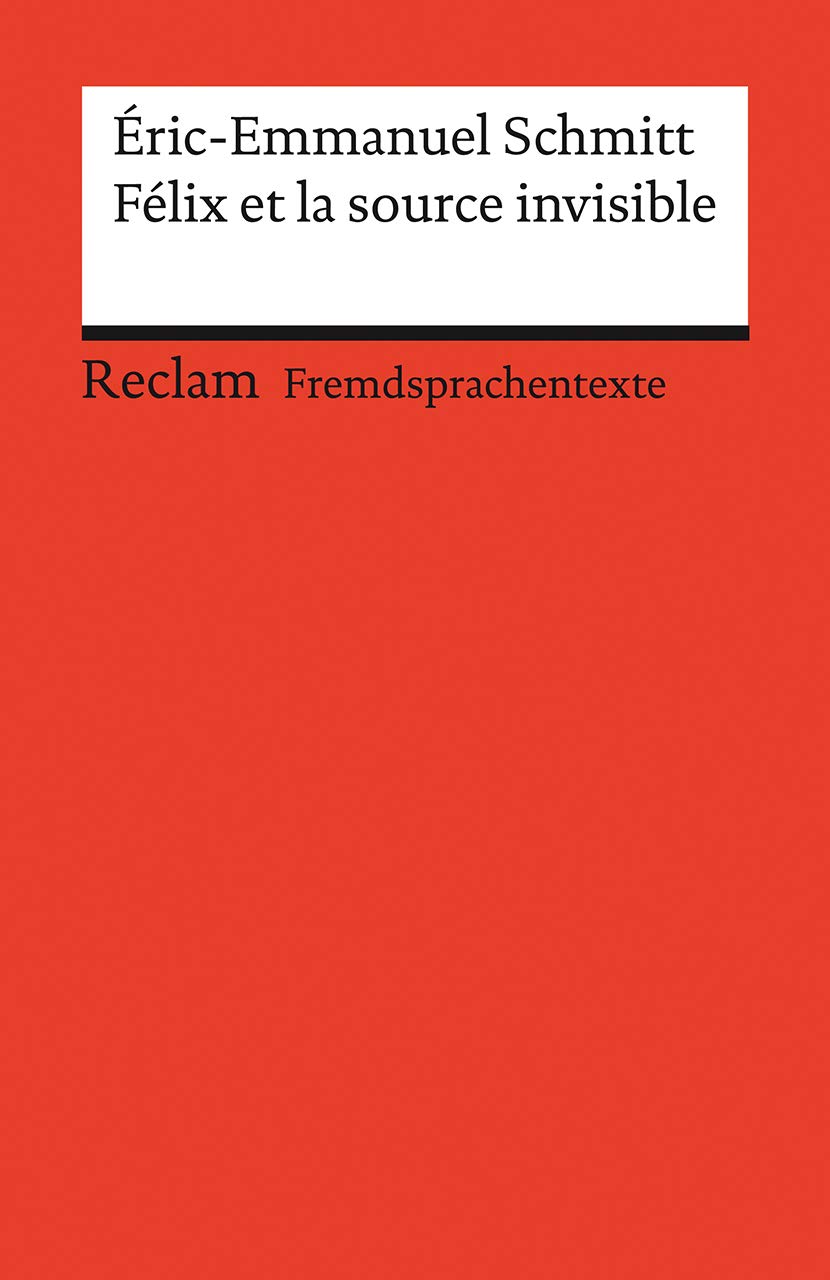 Félix et la source invisible: Französischer Text mit deutschen Worterklärungen. Niveau B2 (GER)