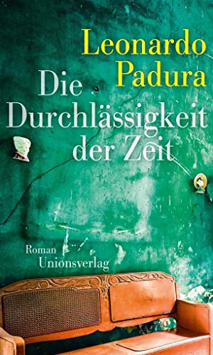 Preisvergleich Produktbild Die Durchlässigkeit der Zeit: Roman