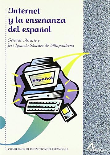 Internet y la enseñanza del español (Cuadernos de didáctica del español/LE)