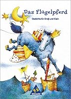 Das Flügelpferd. Gedichte für Groß und Klein. 3507402327 Book Cover