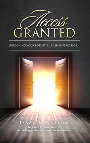 Access Granted: Unlocking Your Potential As An Intercessor