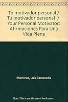 Tu motivador personal / Tu motivador personal / Your Personal Motivator: Afirmaciones Para Una Vida Plena (Spanish Edition) 9686701362 Book Cover