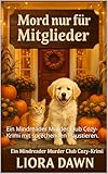 MORD NUR FÜR MITGLIEDER: Ein Mindreader Murder Club Cozy-Krimi mit sprechenden Haustieren, Country-Club-Geheimnissen und einem mürrischen Ermittler (Die Mindreader Murder Club Mysteries 1)