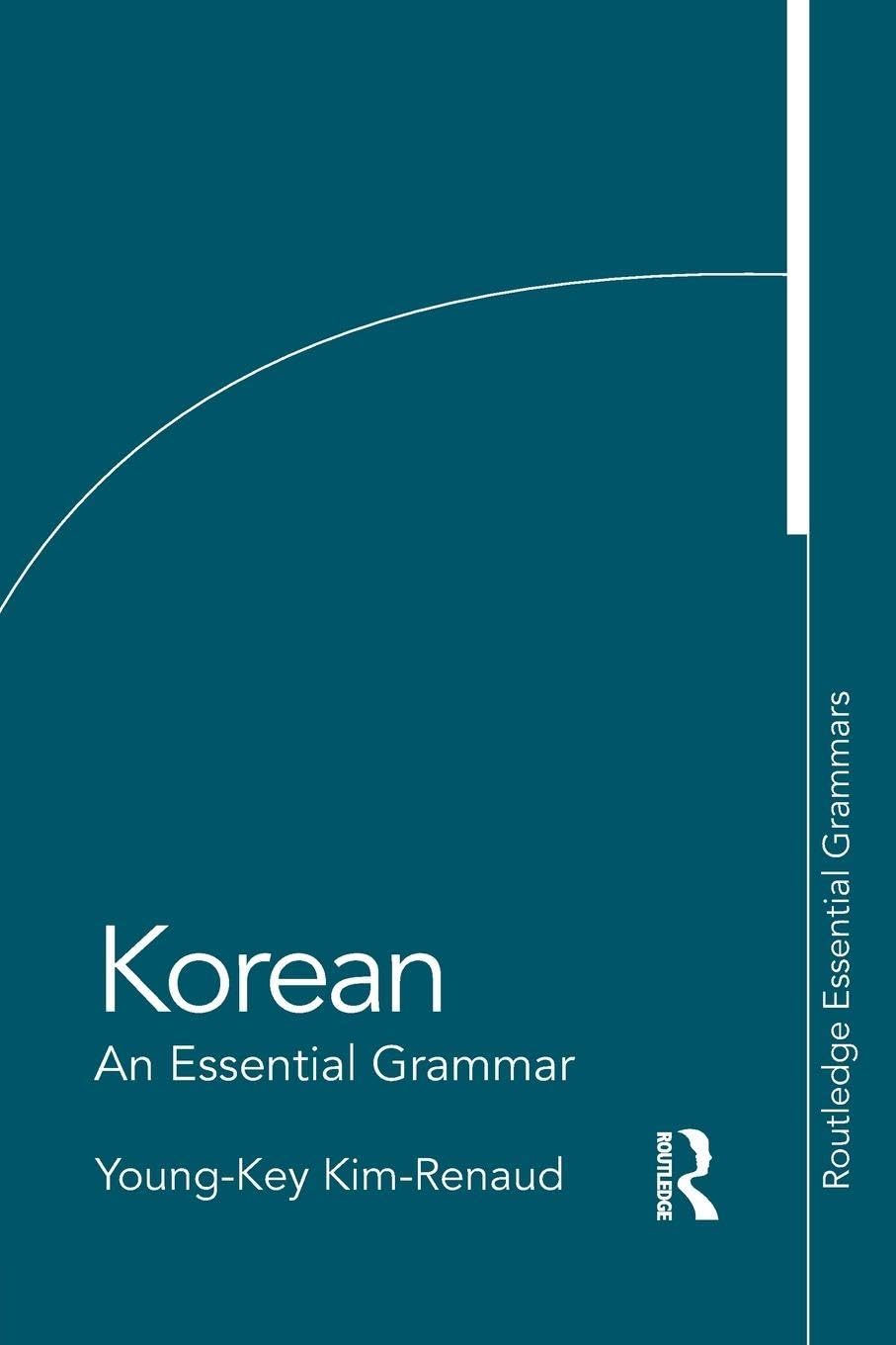 Routledge - Korean: An Essential Grammar - Korean: An Essential Grammar (Routledge Essential Grammars)