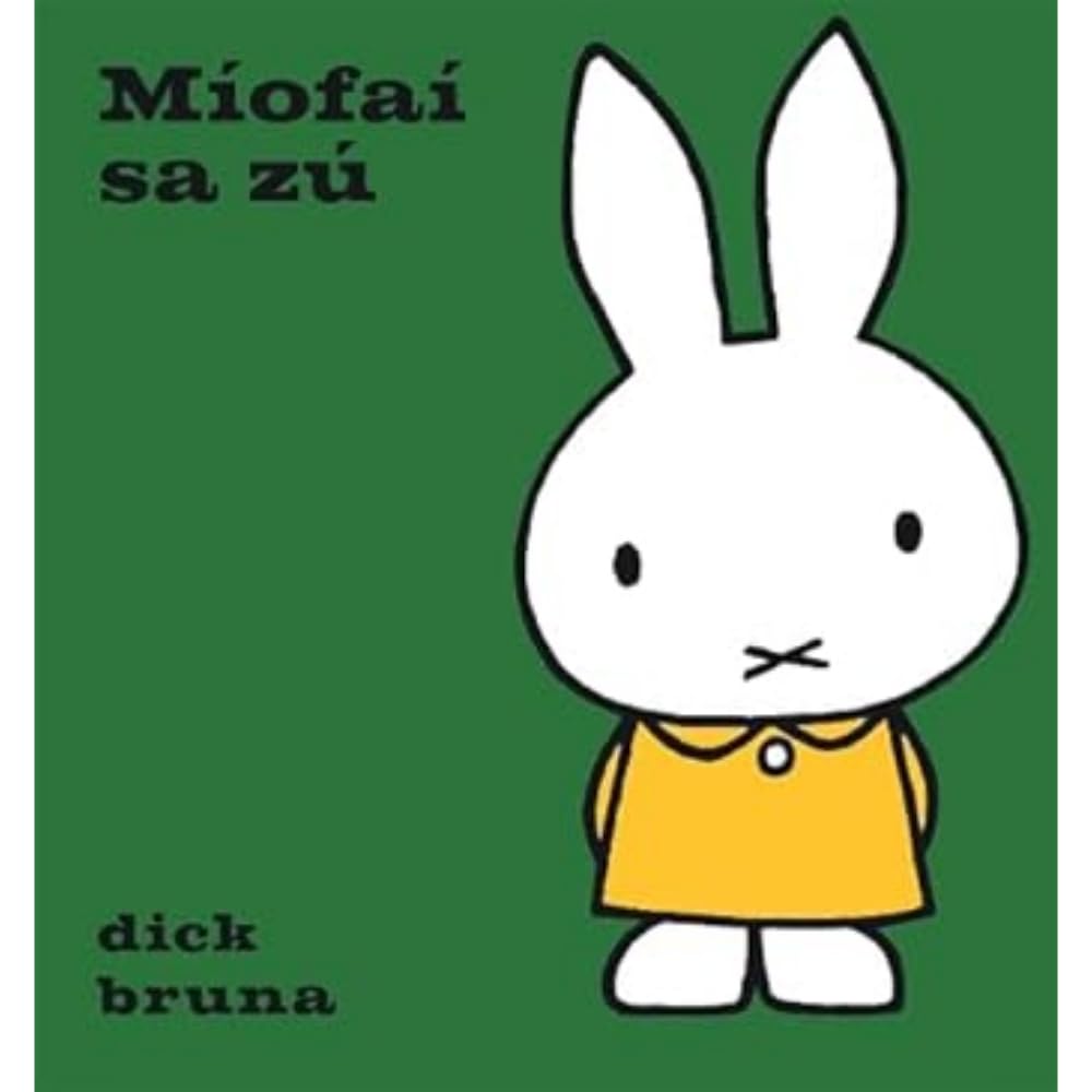 Míofaí Sa Zú (Míofaí / Miffy in Irish)