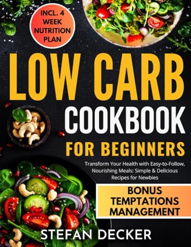 Independently Published Decker, Stefan Low Carb Cookbook For Beginners: Transform Your Health With Easy-To-Follow cover