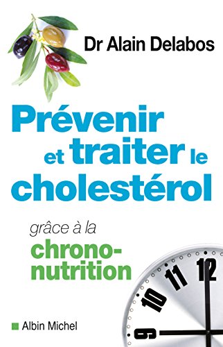 Télécharger Prévenir et traiter le cholestérol grâce à la chrono-nutrition PDF Ebook En Ligne