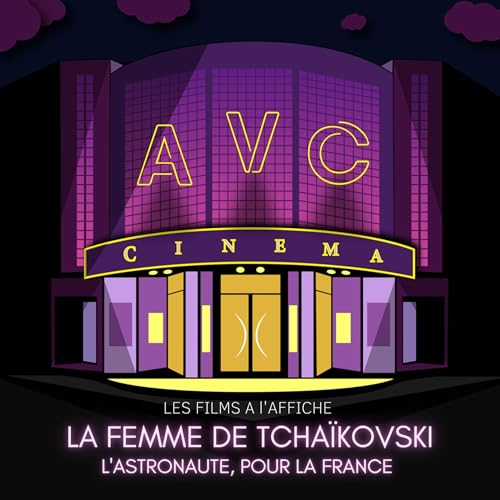 EP.12 PARTIE 2 - LES CESAR, LA FEMME DE TCHA&Iuml;KOVSKI, L'ASTRONAUTE, POUR LA FRANCE