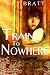 Train to Nowhere