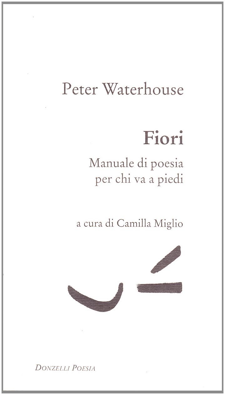Fiori. Manuale Di Poesia Per Chi Va A Piedi - 4