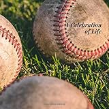 A Celebration of Life: Baseball Ball Sports Fan Player Memorial Service/Condolence Life Remembered...