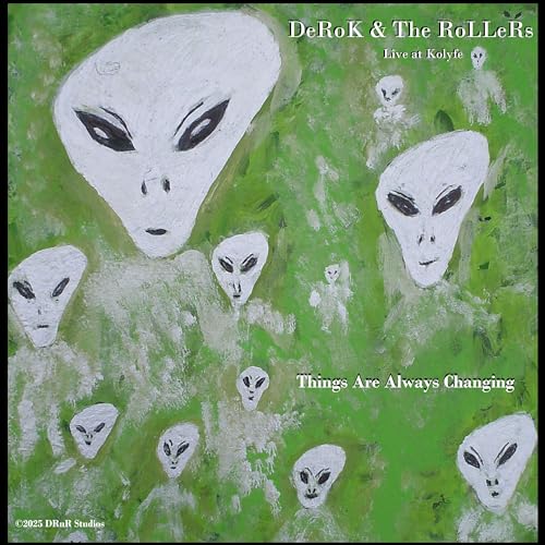 Things Are Always Changing (Live) by DeRoK & The RoLLeRs & The Rollers ...