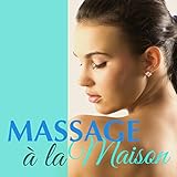 Massage à la Maison – Msuique Détente pour Spa à la Maison,...