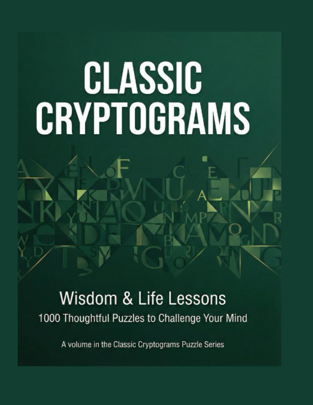Classic Cryptograms Wisdom & Life Lessons: 1000 Thoughtful Puzzles to Challenge Your Mind
