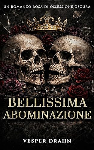 Bellissima Abominazione: Seconda Possibilità Da Nemici Ad Amanti Un Romanzo Rosa di Ossessione Oscura