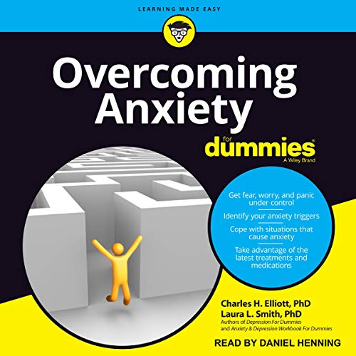 Overcoming Anxiety for Dummies by Charles H. Elliot PhD, Laura L. Smith PhD episode artwork