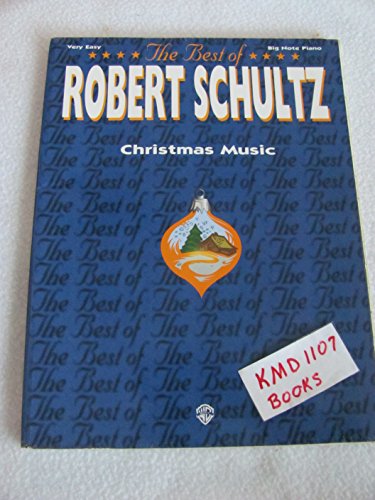 The Best of Robert Schultz: Christmas Music 0769214975 Book Cover