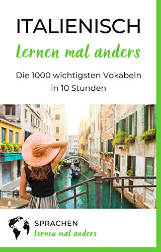 Italienisch lernen mal anders - Die 1000 wichtigsten Vokabeln in...