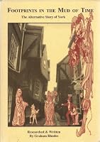 Footprints in the Mud of Time - An Alternative History of York 0952101521 Book Cover