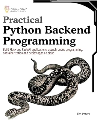 Practical Python Backend Programming: Build Flask and FastAPI ...