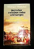  Herrscher zwischen Indus und Ganges. Das britische Kolonialreich in Indien