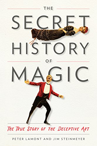 The Secret History of Magic: The True Story of the Deceptive Art (English Edition)