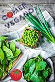 comidas veganas  Comer Vegano: 100 deliciosas recetas veganas (Vegetariana Cocina)