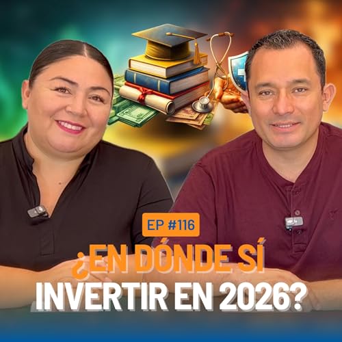 Invertir en 2026: Dinero, Educaci&oacute;n y Protecci&oacute;n 🚀 #116