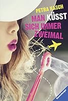 Man küsst sich immer zweimal 3473584738 Book Cover