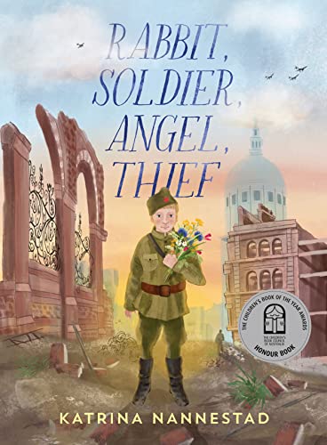 Rabbit, Soldier, Angel, Thief: The CBCA Honour Book for 2022
