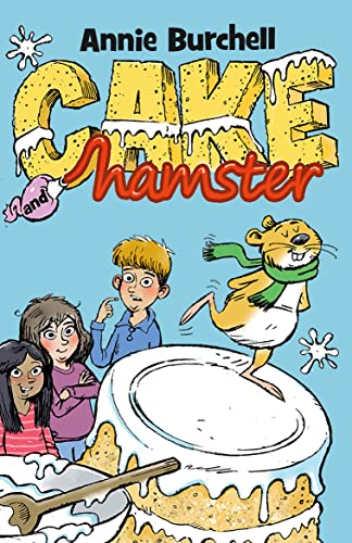 Cake and Hamster: A brilliantly funny children's book for ages 8-12