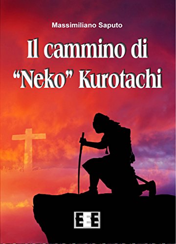 Il cammino di "Neko" Kurotachi (Grande e piccola storia Vol. 14) Il cammino di "Neko" Kurotachi (Grande e piccola storia Vol. 14)