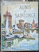 Louis Papy. Aunis et Saintonge : . Couverture de Pierre Langlade B0014QV4SQ Book Cover