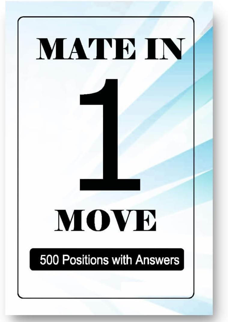 Mate in One Move - Chess exercise book for beginners - 500 Puzzles with answers