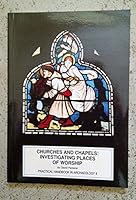 Churches and Chapels: Investigating Places of Worship (CBA Practical Handbook) 1872414974 Book Cover