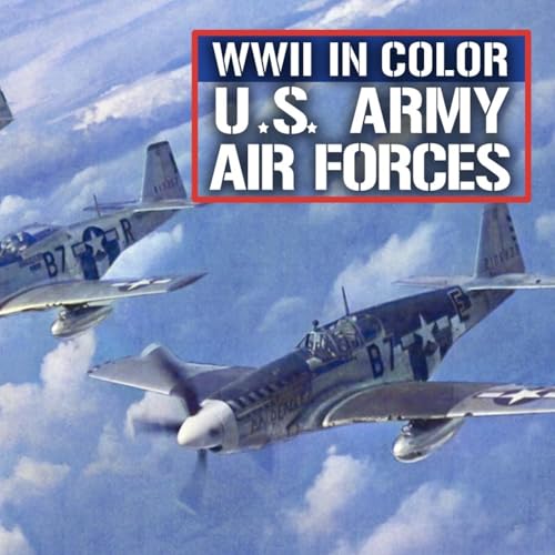 WWII In Color: US Army Air Forces cover art