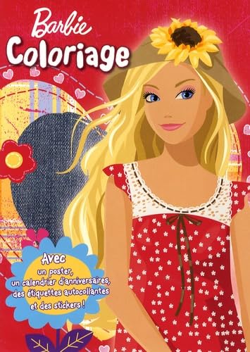 Barbie Coloriage: Avec un poster, un calendrier d'anniversaires, des étiquettes autocollantes et des stickers !