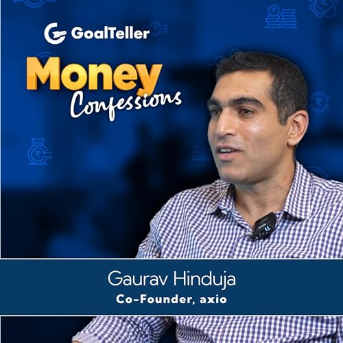 Episode 7- Gaurav Hinduja- Co-Founder, axio cover art